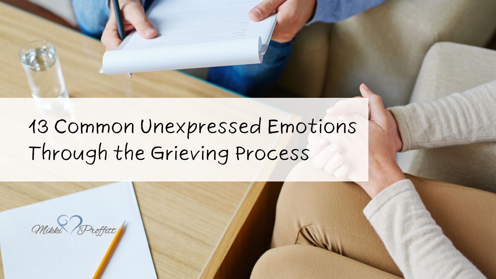 13 common unexpressed emotions through the grieving process